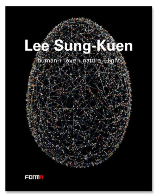 LEE SUNG-KUEN. HUMAN + LOVE + NATURE + LIGHT